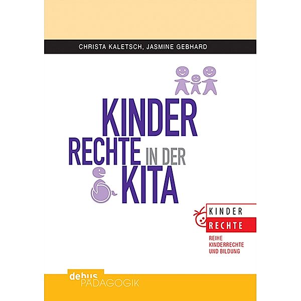 Kinderrechte in der KiTa / Kinderrechte und Bildung, Christa Kaletsch, Jasmine Gebhard