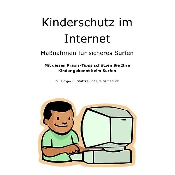 Kinderschutz im Internet, Holger H. Stutzke