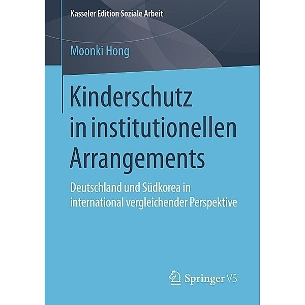 Kinderschutz in institutionellen Arrangements / Kasseler Edition Soziale Arbeit Bd.2, Moonki Hong