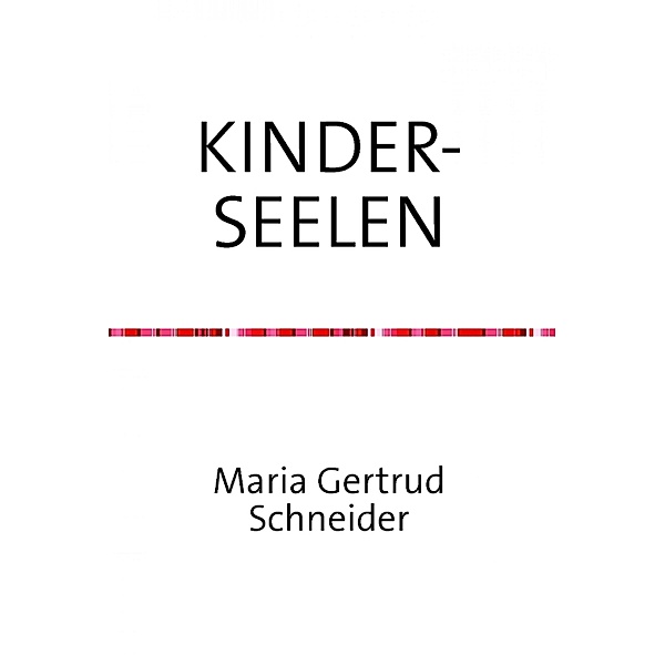 Kinderseelen, Maria G. Schneider