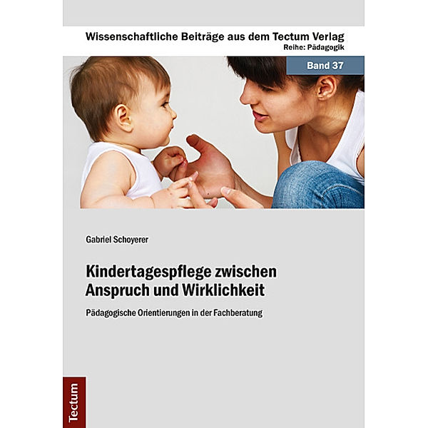 Kindertagespflege zwischen Anspruch und Wirklichkeit, Gabriel Schoyerer