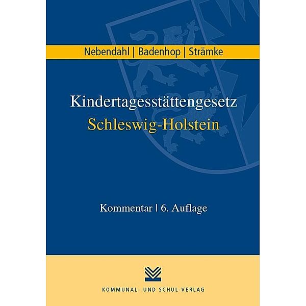 Kindertagesstättengesetz Schleswig-Holstein, Kommentar, Mathias Nebendahl, Johannes Badenhop, Andrea Strämke