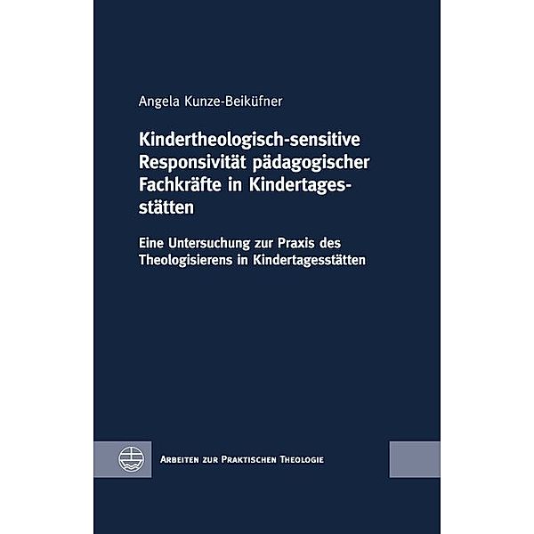 Kindertheologisch-sensitive Responsivität pädagogischer Fachkräfte in Kindertagesstätten, Angela Kunze-Beiküfner