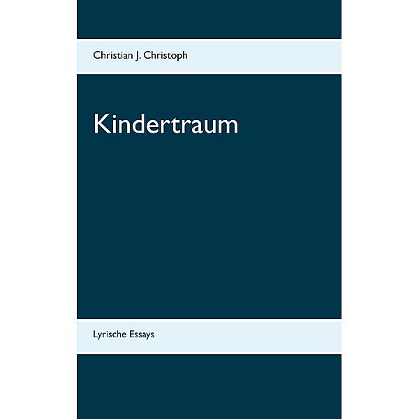 Kindertraum, Christian J. Christoph