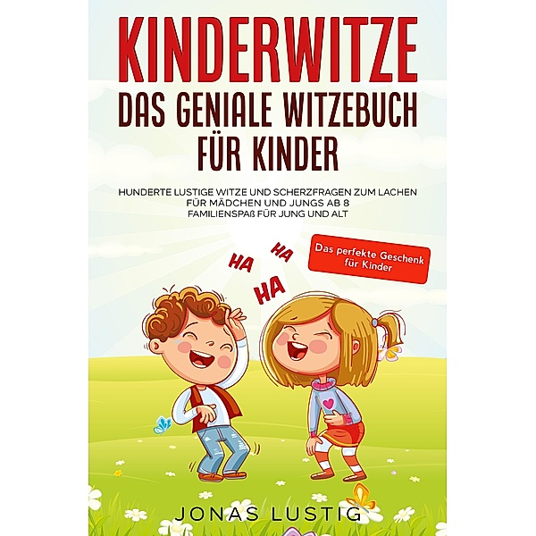 Kinderwitze - Das geniale Witzebuch für Kinder, Jonas Lustig