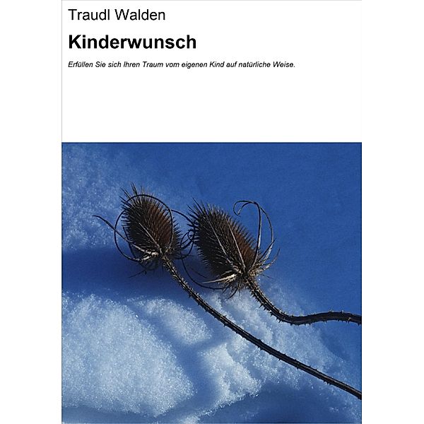 Kinderwunsch, Traudl Walden