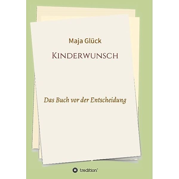 Kinderwunsch, Maja Glück