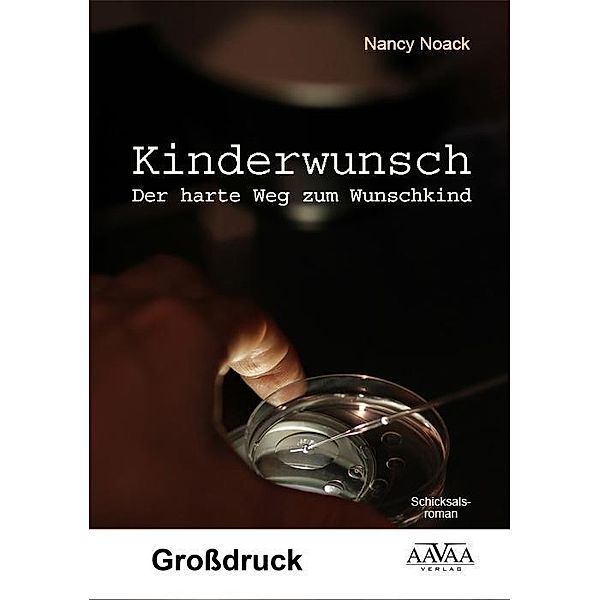 Kinderwunsch - der harte Weg zum Wunschkind - Grossdruck, Nancy Noack