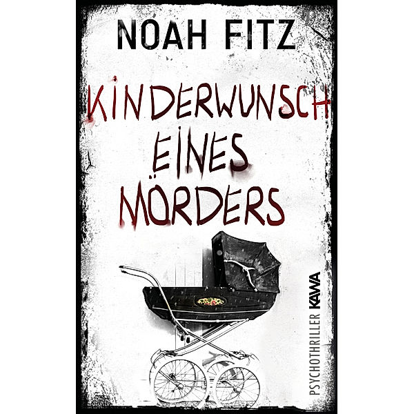 Kinderwunsch eines Mörders, Noah Fitz