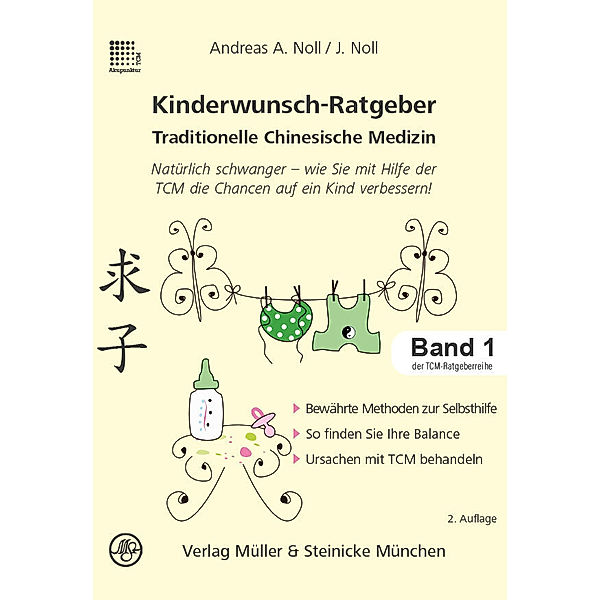 Kinderwunsch-Ratgeber Traditionelle Chinesische Medizin, Andreas A Noll, Jessica Noll