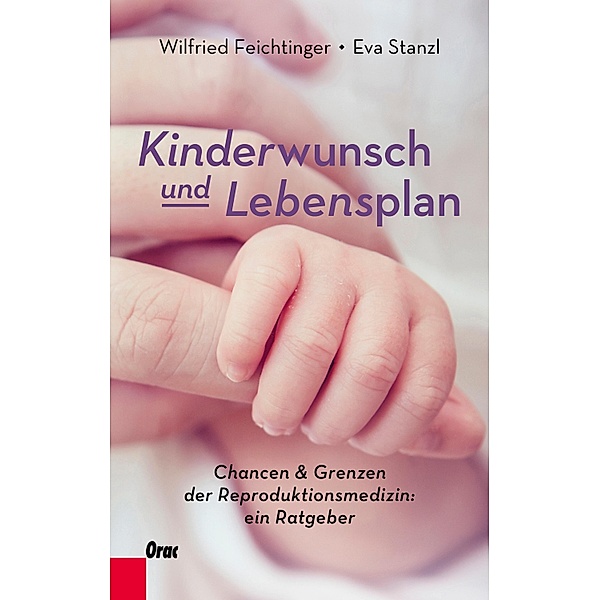 Kinderwunsch und Lebensplan, Wilfried Feichtinger, Eva Stanzl