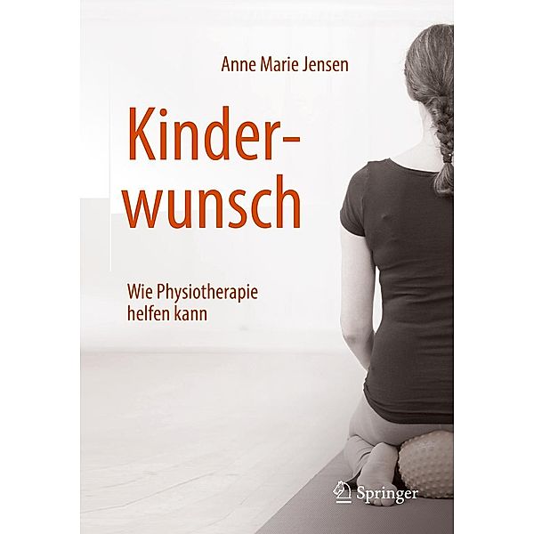 Kinderwunsch - Wie Physiotherapie helfen kann, Anne Marie Jensen