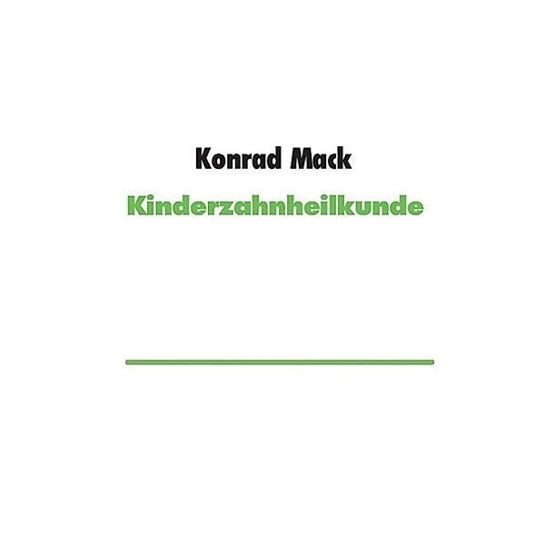 Kinderzahnheilkunde, Konrad Mack