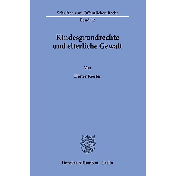 Kindesgrundrechte und elterliche Gewalt., Dieter Reuter