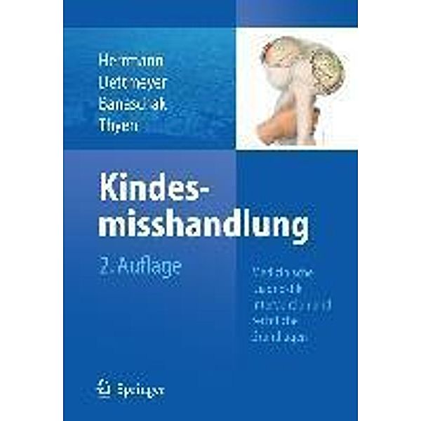 Kindesmisshandlung, Bernd Herrmann, Sibylle Banaschak, Ute Thyen, Reinhard B. Dettmeyer