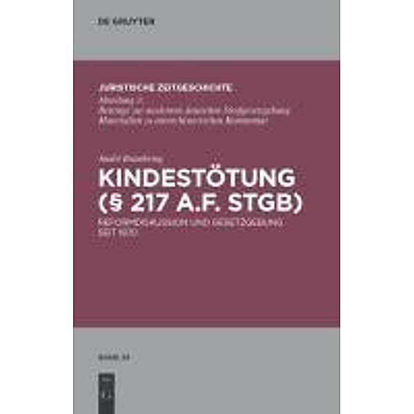 Kindestötung (§ 217 a.F. StGB) / Juristische Zeitgeschichte / Abteilung 3 Bd.39, André Brambring