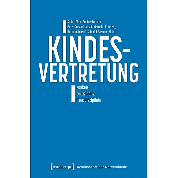 Kindesvertretung / Gesellschaft der Unterschiede Bd.74, Stefan Blum, Sabine Brunner, Peter Grossniklaus, Christophe A. Herzig, Barbara Jeltsch-Schudel, Susanne Meier