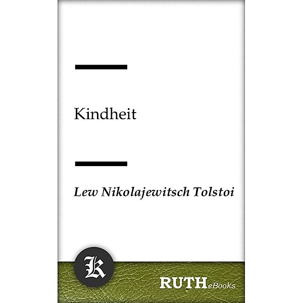 Kindheit, Lew Nikolajewitsch Tolstoi