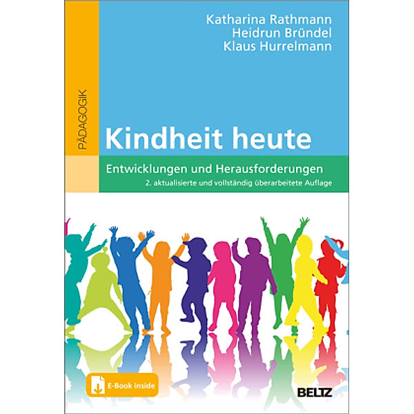 Kindheit heute, m. 1 Buch, m. 1 E-Book, Katharina Rathmann, Heidrun Bründel, Klaus Hurrelmann