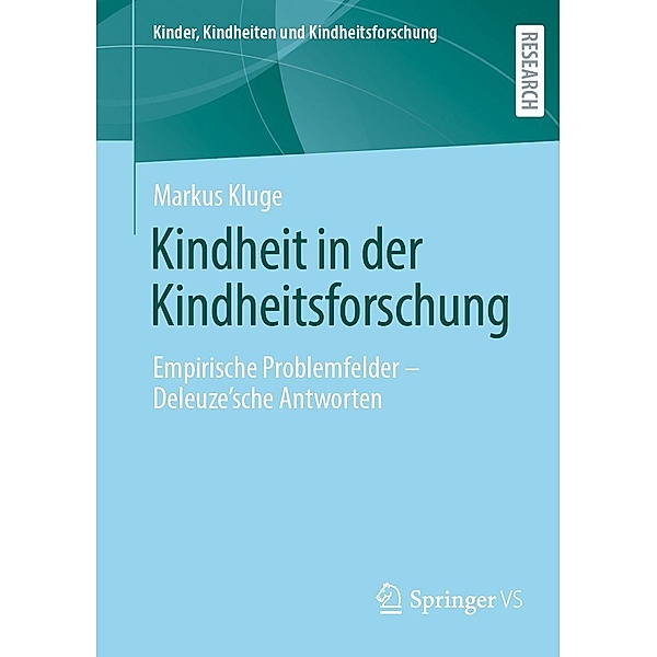Kindheit in der Kindheitsforschung / Kinder, Kindheiten und Kindheitsforschung Bd.29, Markus Kluge