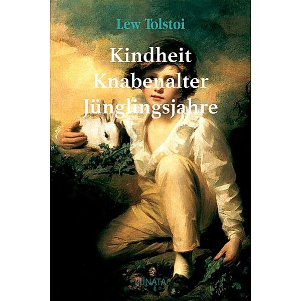 Kindheit, Knabenalter, Jünglingsjahre, Lew Tolstoi