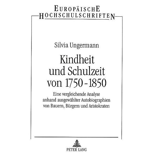 Kindheit und Schulzeit von 1750-1850, Silvia Ungermann