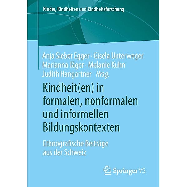 Kindheit(en) in formalen, nonformalen und informellen Bildungskontexten / Kinder, Kindheiten und Kindheitsforschung Bd.20