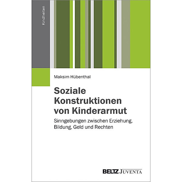 Kindheiten / Soziale Konstruktionen von Kinderarmut, Maksim Hübenthal