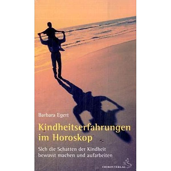 Kindheitserfahrungen im Horoskop, Barbara Egert