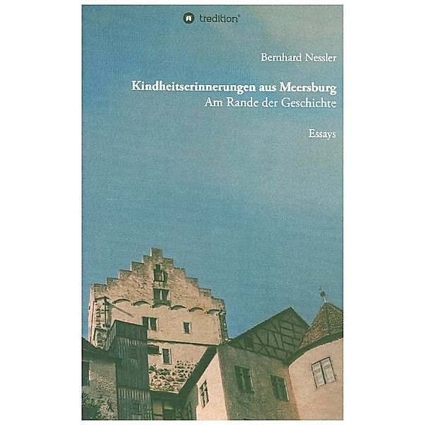 Kindheitserinnerungen aus Meersburg; ., Bernhard Nessler