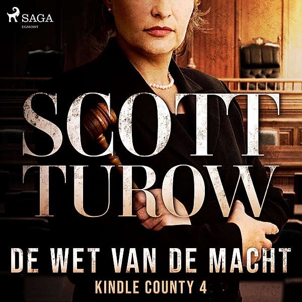 Kindle County - 4 - De wet van de macht, Scott Turow