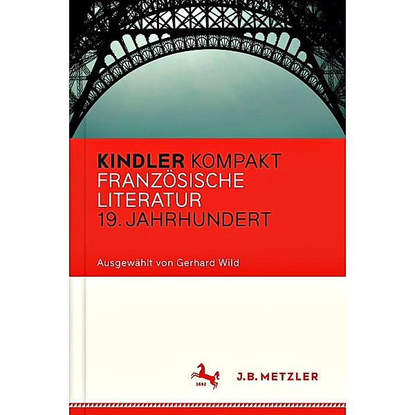 Kindler Kompakt: Französische Literatur 19. Jahrhundert