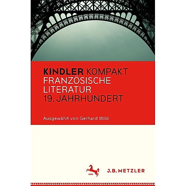 Kindler Kompakt: Französische Literatur 19. Jahrhundert