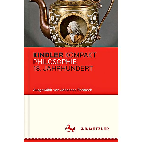 Kindler Kompakt: Philosophie 18. Jahrhundert, Johannes Rohbeck