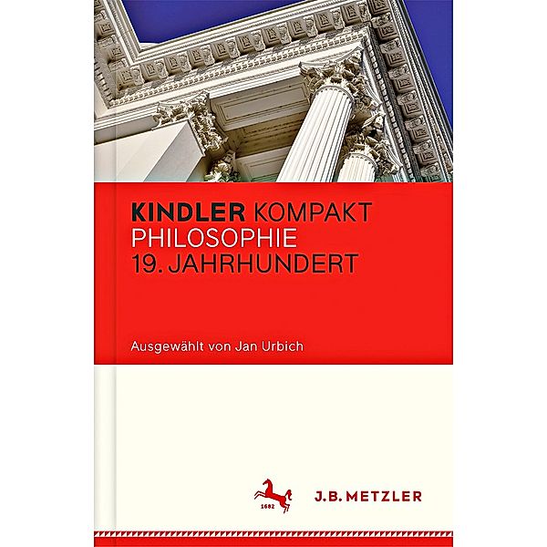 Kindler kompakt: Philosophie 19. Jahrhundert