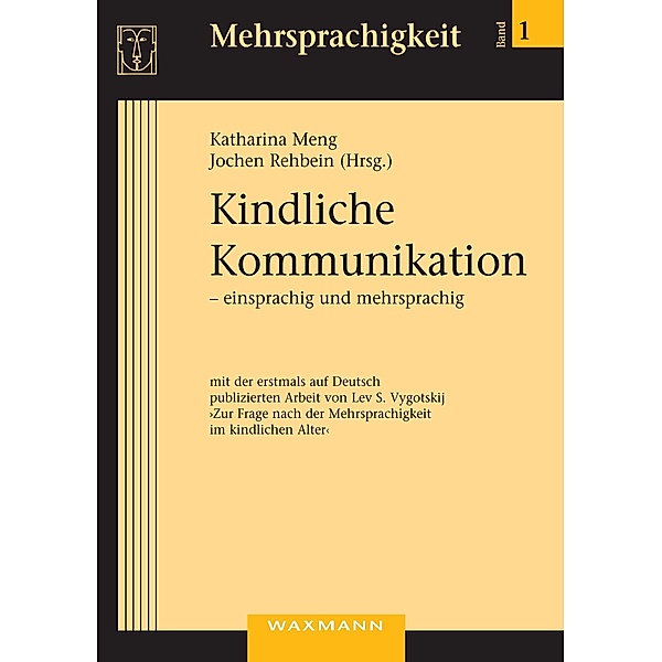 Kindliche Kommunikation - einsprachig und mehrsprachig, Katharina Meng, Jochen Rehbein
