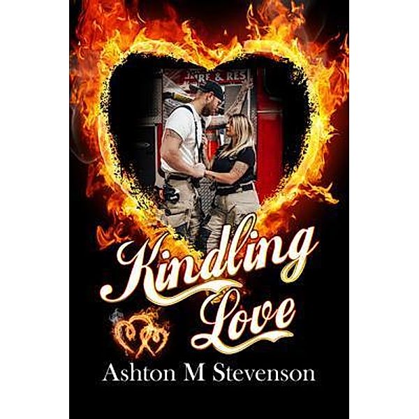 Kindling Love / Pen It! Publications, LLC, Ashton Stevenson