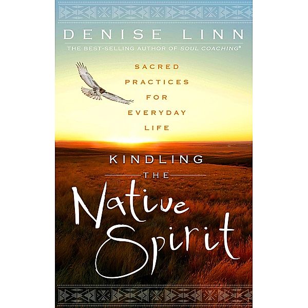 Kindling the Native Spirit, Denise Linn