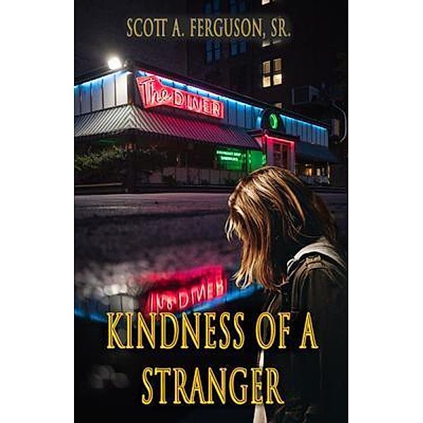 Kindness of a Stranger, Scott A Ferguson