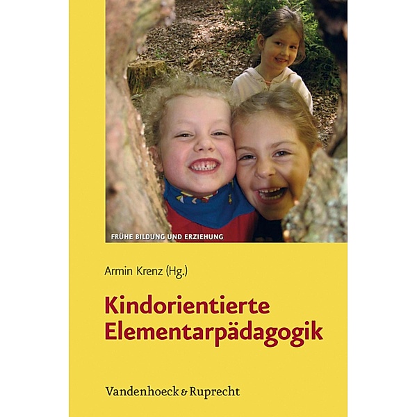 Kindorientierte Elementarpädagogik / Frühe Bildung und Erziehung, Armin Krenz