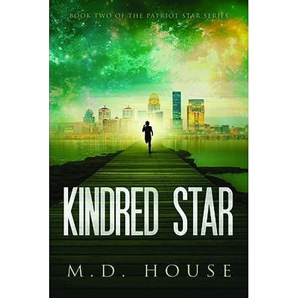 Kindred Star / Patriot Star Series Bd.2, M. D. House