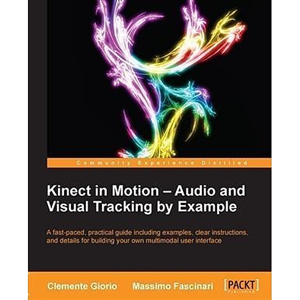 Kinect in Motion - Audio and Visual Tracking by Example, Clemente Giorio