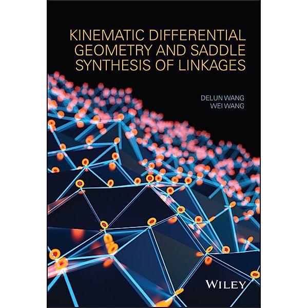 Kinematic Differential Geometry and Saddle Synthesis of Linkages, Delun Wang, Wei Wang
