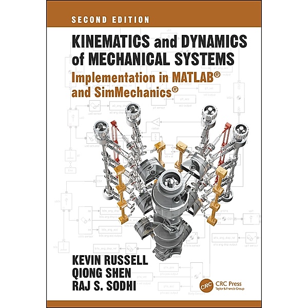 Kinematics and Dynamics of Mechanical Systems, Second Edition, Kevin Russell, John Q. Shen, Raj S. Sodhi