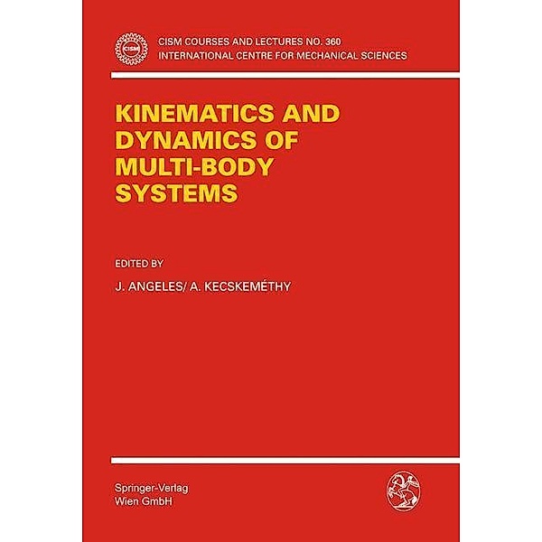 Kinematics and Dynamics of Multi-Body Systems / CISM International Centre for Mechanical Sciences Bd.360