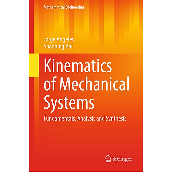 Kinematics of Mechanical Systems, Jorge Angeles, Shaoping Bai