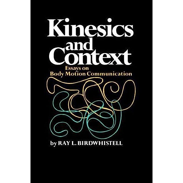 Kinesics and Context / Conduct and Communication, Ray L. Birdwhistell