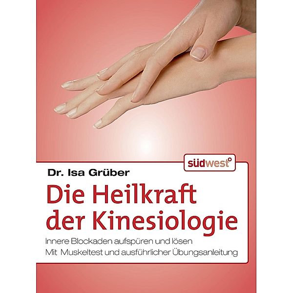 Kinesiologie - ganzheitlich und sanft, Isa Grüber