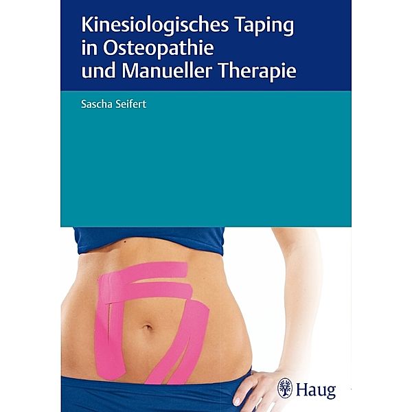 Kinesiologisches Taping in Osteopathie und Manueller Therapie, Sascha Seifert