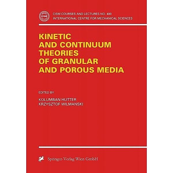 Kinetic and Continuum Theories of Granular and Porous Media / CISM International Centre for Mechanical Sciences Bd.400
